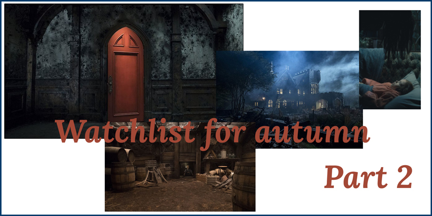 Watchlist for autumn part 2 The Hauting of Hill House
